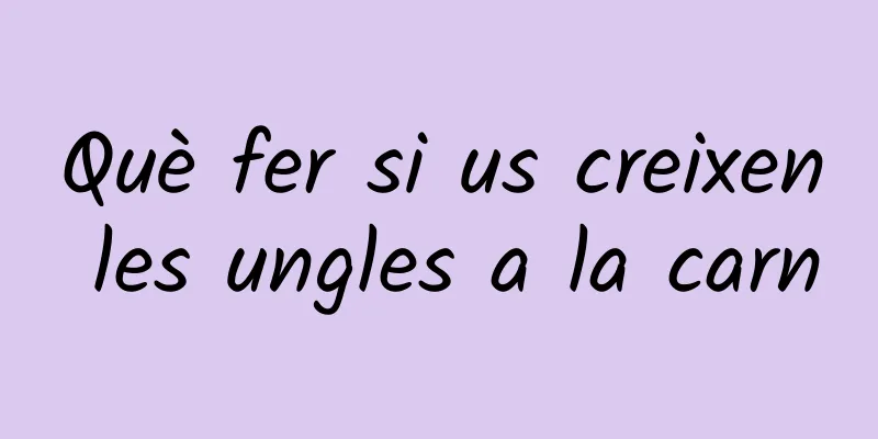 Què fer si us creixen les ungles a la carn