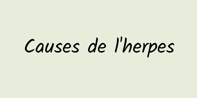 Causes de l'herpes