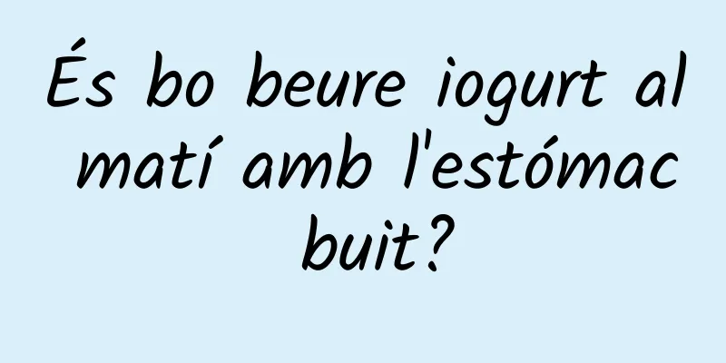 És bo beure iogurt al matí amb l'estómac buit?