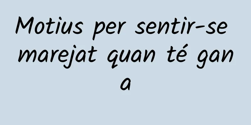 Motius per sentir-se marejat quan té gana