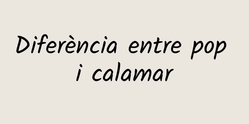 Diferència entre pop i calamar