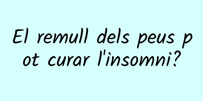 El remull dels peus pot curar l'insomni?