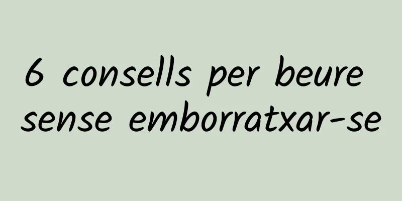 6 consells per beure sense emborratxar-se