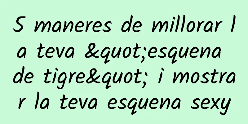 5 maneres de millorar la teva "esquena de tigre" i mostrar la teva esquena sexy