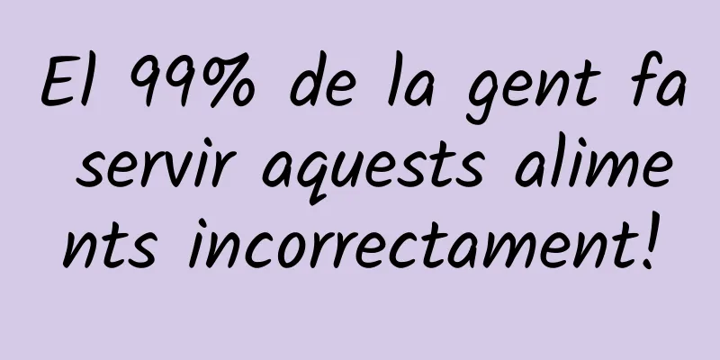 El 99% de la gent fa servir aquests aliments incorrectament!