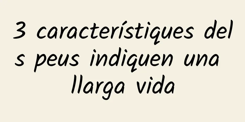 3 característiques dels peus indiquen una llarga vida