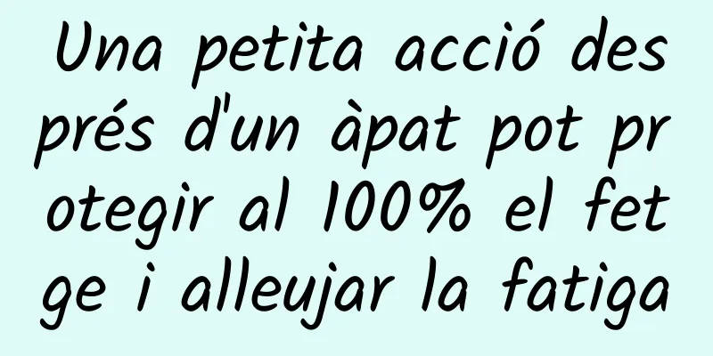 Una petita acció després d'un àpat pot protegir al 100% el fetge i alleujar la fatiga