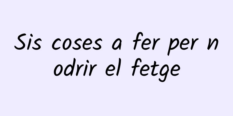 Sis coses a fer per nodrir el fetge