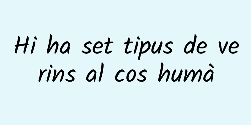Hi ha set tipus de verins al cos humà
