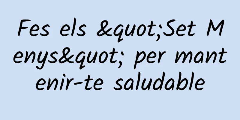 Fes els "Set Menys" per mantenir-te saludable