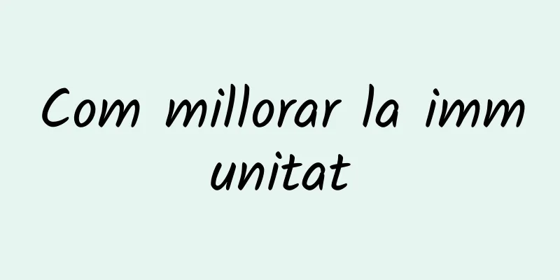 Com millorar la immunitat