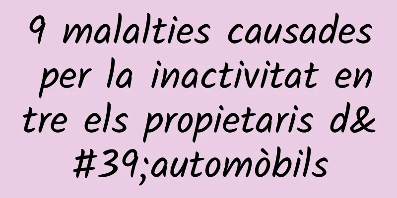 9 malalties causades per la inactivitat entre els propietaris d'automòbils