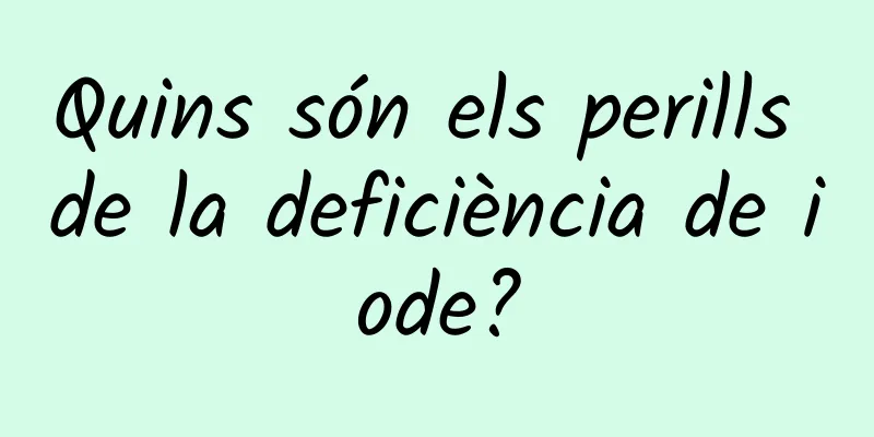 Quins són els perills de la deficiència de iode?