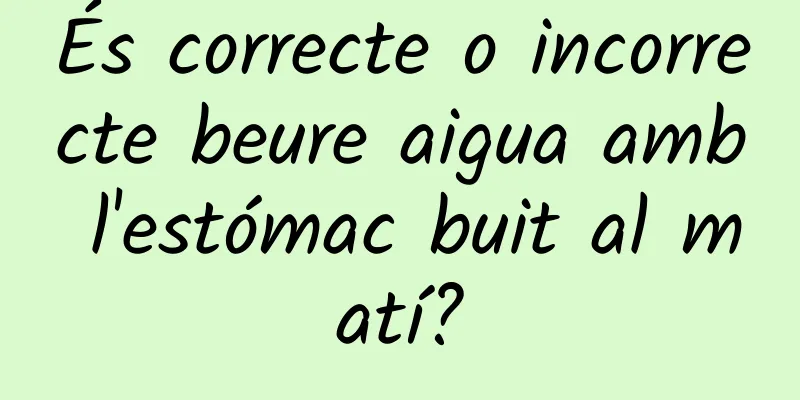 És correcte o incorrecte beure aigua amb l'estómac buit al matí?