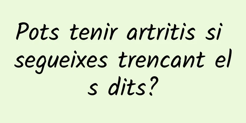 Pots tenir artritis si segueixes trencant els dits?