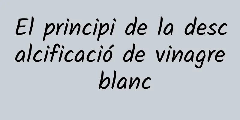 El principi de la descalcificació de vinagre blanc