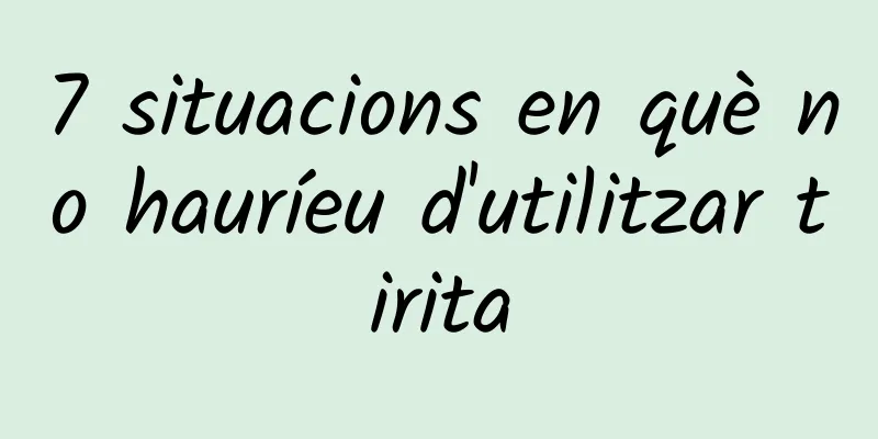 7 situacions en què no hauríeu d'utilitzar tirita
