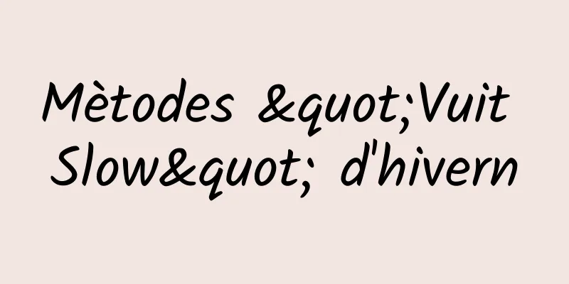Mètodes "Vuit Slow" d'hivern