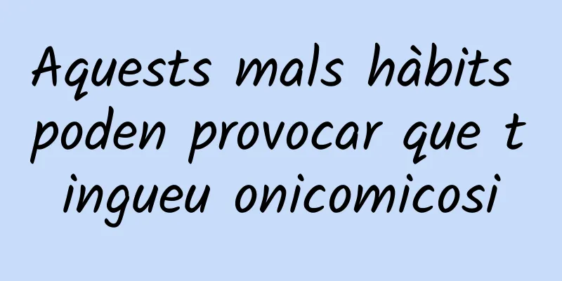 Aquests mals hàbits poden provocar que tingueu onicomicosi