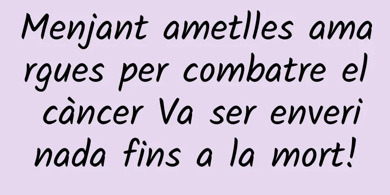 Menjant ametlles amargues per combatre el càncer Va ser enverinada fins a la mort!