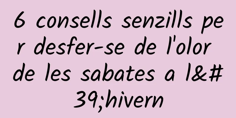 6 consells senzills per desfer-se de l'olor de les sabates a l'hivern