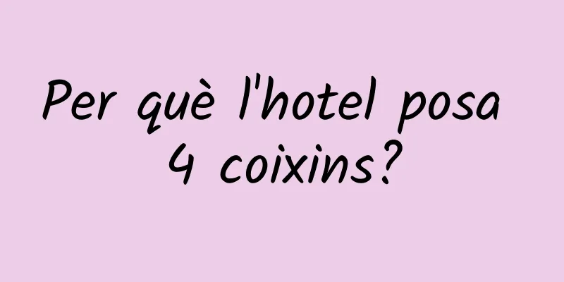 Per què l'hotel posa 4 coixins?