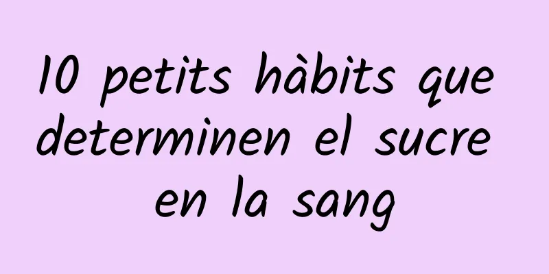 10 petits hàbits que determinen el sucre en la sang