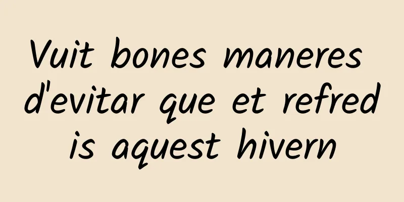 Vuit bones maneres d'evitar que et refredis aquest hivern