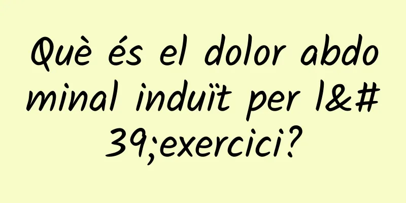Què és el dolor abdominal induït per l'exercici?