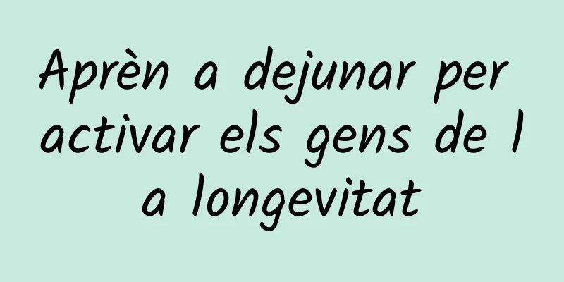 Aprèn a dejunar per activar els gens de la longevitat