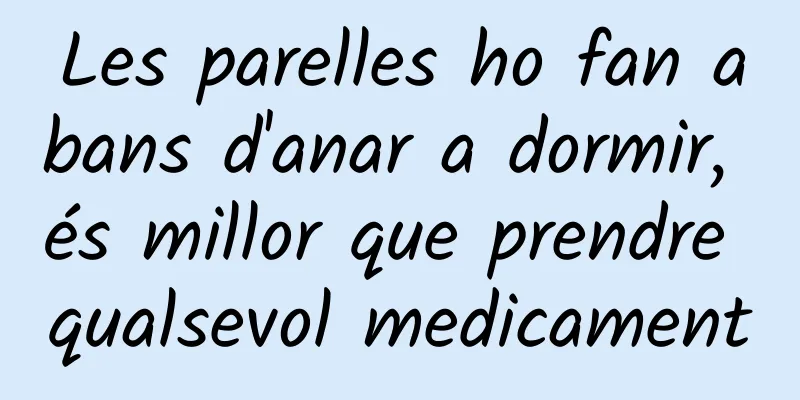 Les parelles ho fan abans d'anar a dormir, és millor que prendre qualsevol medicament