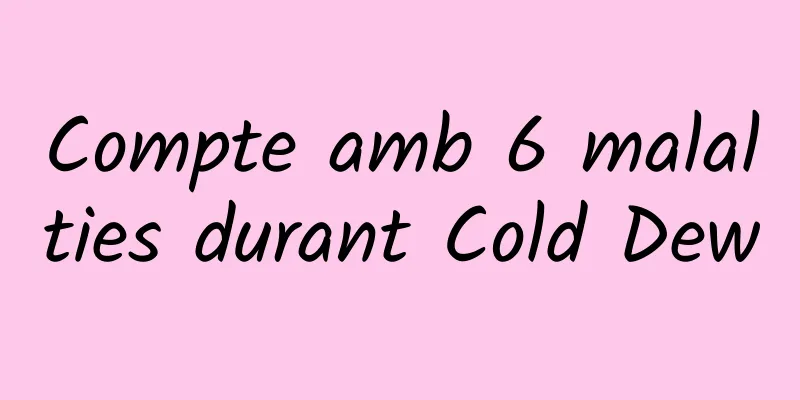 Compte amb 6 malalties durant Cold Dew