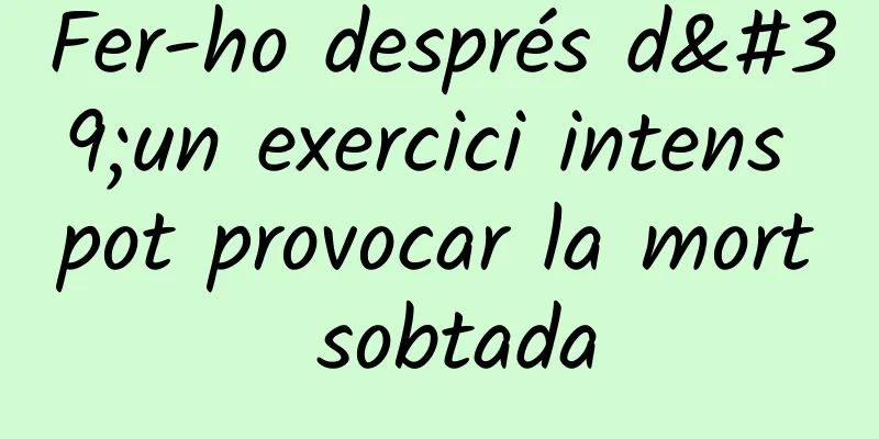 Fer-ho després d'un exercici intens pot provocar la mort sobtada