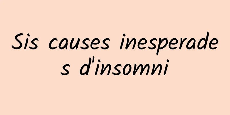 Sis causes inesperades d'insomni