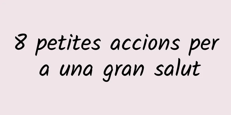 8 petites accions per a una gran salut