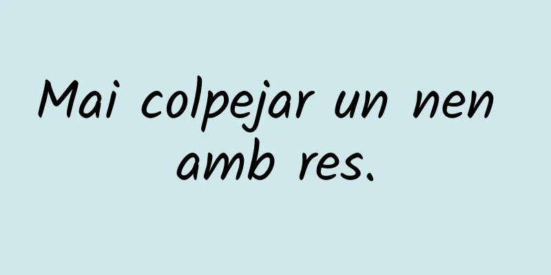 Mai colpejar un nen amb res.