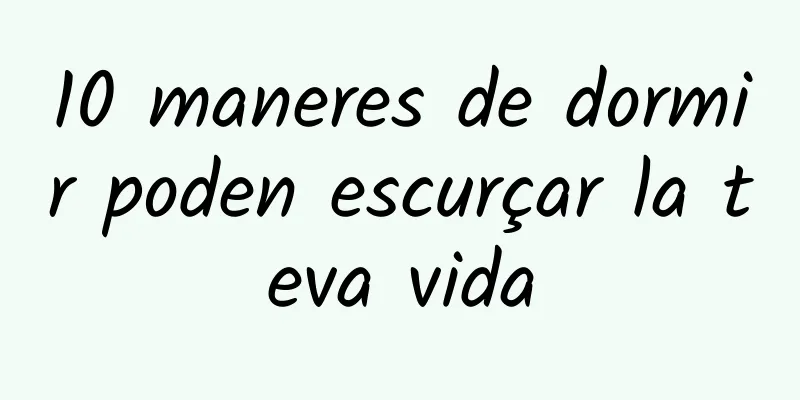 10 maneres de dormir poden escurçar la teva vida