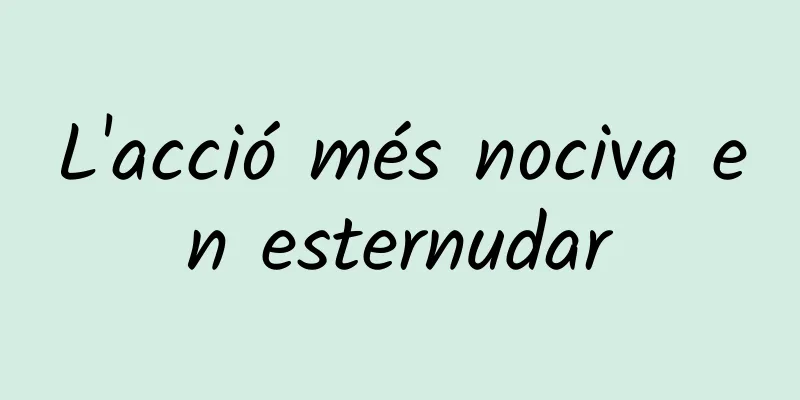 L'acció més nociva en esternudar