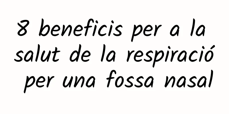 8 beneficis per a la salut de la respiració per una fossa nasal