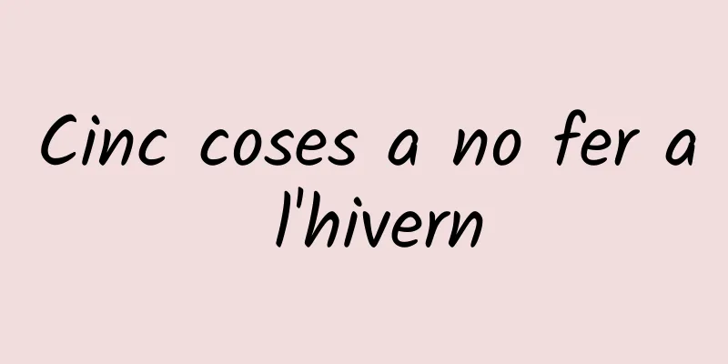Cinc coses a no fer a l'hivern