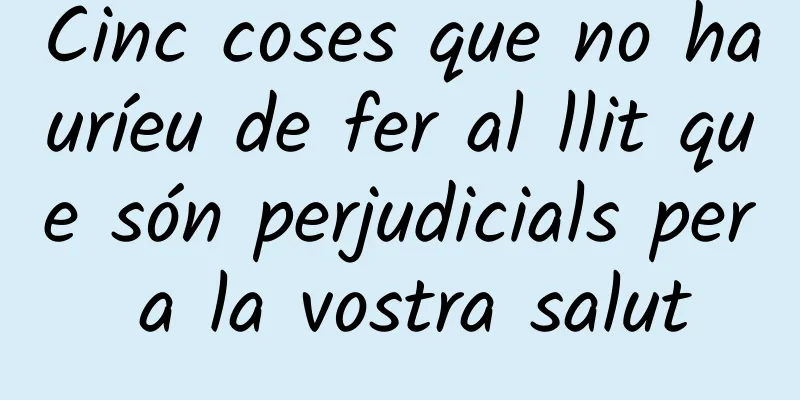 Cinc coses que no hauríeu de fer al llit que són perjudicials per a la vostra salut