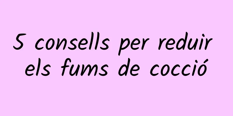 5 consells per reduir els fums de cocció