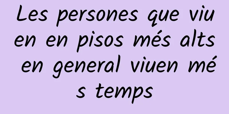 Les persones que viuen en pisos més alts en general viuen més temps