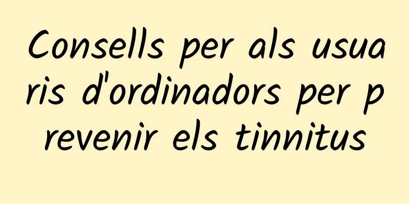 Consells per als usuaris d'ordinadors per prevenir els tinnitus