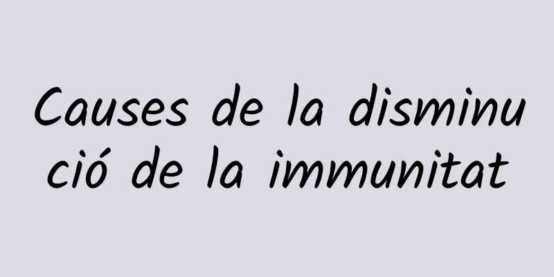 Causes de la disminució de la immunitat