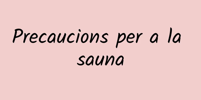 Precaucions per a la sauna