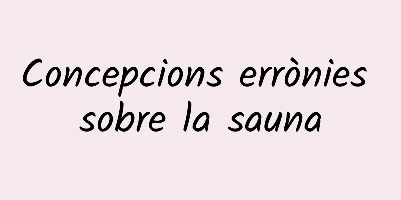Concepcions errònies sobre la sauna