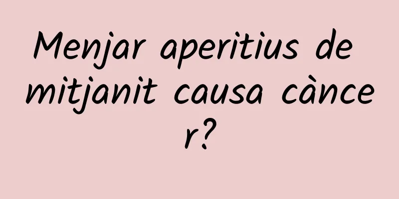 Menjar aperitius de mitjanit causa càncer?