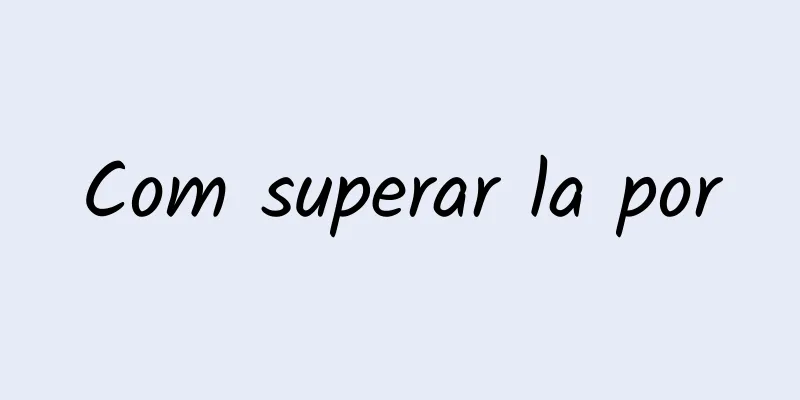 Com superar la por