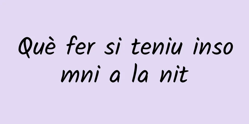 Què fer si teniu insomni a la nit